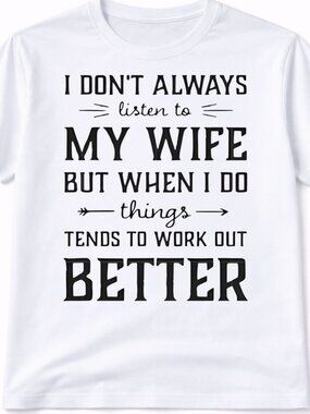Listen To My Wife Graphic T Shirt Trendy Boutique Style Tee Mens Gifts White Top